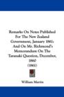 Remarks On Notes Published For The New Zealand Government, January 1861 : And On Mr. Richmond's Memorandum On The Taranaki Question, December, 1860 (1861) - Book