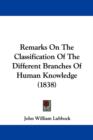 Remarks On The Classification Of The Different Branches Of Human Knowledge (1838) - Book