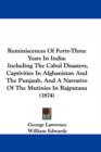 Reminiscences Of Forty-Three Years In India : Including The Cabul Disasters, Captivities In Afghanistan And The Punjaub, And A Narrative Of The Mutinies In Rajputana (1874) - Book