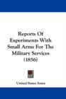 Reports Of Experiments With Small Arms For The Military Services (1856) - Book