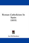 Roman Catholicism In Spain (1855) - Book