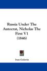 Russia Under The Autocrat, Nicholas The First V1 (1846) - Book