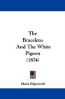 The Bracelets : And The White Pigeon (1874) - Book