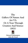 The Gallery Of Nature And Art V5 : Or A Tour Through Creation And Science (1821) - Book