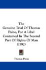 The Genuine Trial Of Thomas Paine, For A Libel Contained In The Second Part Of Rights Of Man (1792) - Book