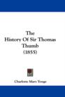 The History Of Sir Thomas Thumb (1855) - Book