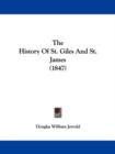 The History Of St. Giles And St. James (1847) - Book