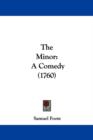 The Minor : A Comedy (1760) - Book