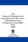 The Orations Of Aeschines And Demosthenes On The Crown : With Modern Greek Prolegomena, And English Notes (1829) - Book