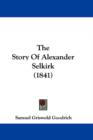 The Story Of Alexander Selkirk (1841) - Book