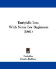 Euripidis Ion : With Notes For Beginners (1861) - Book