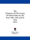 The Visitations Of The County Of Oxford Taken In The Years 1566, 1574, And In 1634 (1871) - Book