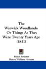 The Warwick Woodlands : Or Things As They Were Twenty Years Ago (1851) - Book