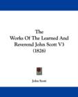 The Works Of The Learned And Reverend John Scott V3 (1826) - Book