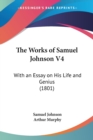 The Works Of Samuel Johnson V4 : With An Essay On His Life And Genius (1801) - Book