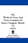 The Works In Verse And Prose Complete Of Henry Vaughan, Silurist V4 (1871) - Book