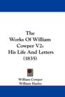 The Works Of William Cowper V2 : His Life And Letters (1835) - Book