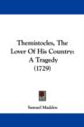 Themistocles, The Lover Of His Country : A Tragedy (1729) - Book