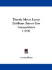 Theoria Motus Lunae Exhibens Omnes Eius Inaequalitates (1753) - Book
