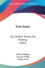 Tom Jones : Ou L'Enfant Trouve, Par Fielding (1841) - Book
