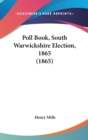 Poll Book, South Warwickshire Election, 1865 (1865) - Book