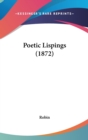 Poetic Lispings (1872) - Book