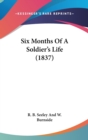 Six Months Of A Soldier's Life (1837) - Book