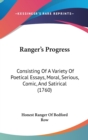 Ranger's Progress : Consisting Of A Variety Of Poetical Essays, Moral, Serious, Comic, And Satirical (1760) - Book