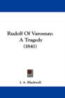Rudolf Of Varosnay : A Tragedy (1841) - Book