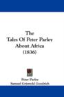 The Tales Of Peter Parley About Africa (1836) - Book