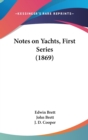 Notes On Yachts, First Series (1869) - Book