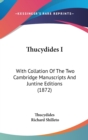 Thucydides I : With Collation Of The Two Cambridge Manuscripts And Juntine Editions (1872) - Book