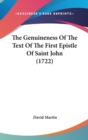 The Genuineness Of The Text Of The First Epistle Of Saint John (1722) - Book