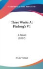 Three Weeks At Fladong's V1 : A Novel (1817) - Book