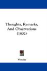 Thoughts, Remarks, And Observations (1802) - Book