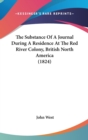 The Substance Of A Journal During A Residence At The Red River Colony, British North America (1824) - Book