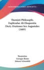 Themisti Philosophi, Euphradae Ab Eloquentia Dicti, Orationes Sex Augustales (1605) - Book