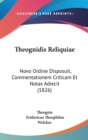 Theognidis Reliquiae : Novo Ordine Disposuit, Commentationem Criticam Et Notas Adiecit (1826) - Book