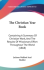 The Christian Year Book : Containing A Summary Of Christian Work, And The Results Of Missionary Effort Throughout The World (1868) - Book
