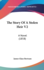 The Story Of A Stolen Heir V2 : A Novel (1858) - Book