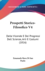 Prospetti Storico-Filosofico V4 : Delle Vicende E Dei Progressi Dell Scienze, Arti E Costumi (1816) - Book