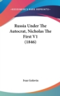 Russia Under The Autocrat, Nicholas The First V1 (1846) - Book