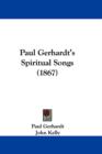 Paul Gerhardt's Spiritual Songs (1867) - Book
