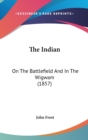 The Indian : On The Battlefield And In The Wigwam (1857) - Book