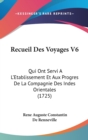 Recueil Des Voyages V6 : Qui Ont Servi A L'Etablissement Et Aux Progres De La Compagnie Des Indes Orientales (1725) - Book