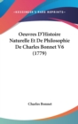 Oeuvres D'Histoire Naturelle Et De Philosophie De Charles Bonnet V6 (1779) - Book