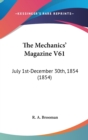The Mechanics' Magazine V61 : July 1st-December 30th, 1854 (1854) - Book