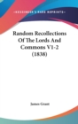 Random Recollections Of The Lords And Commons V1-2 (1838) - Book