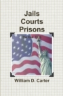Jails Courts Prisons the Real Truth - Book