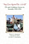 "My Clan Against the World" - US and Coalition Forces in Somalia 1992-1994 - Book